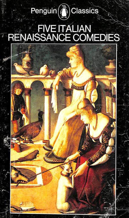 Five Italian Renaissance Comedies: Machiavelli: The Mandragola; Ariosto: Lena. Aretino : The Stablemaster. Gl'intronati : The Deceived; Guarini : The Faithful Shepherd