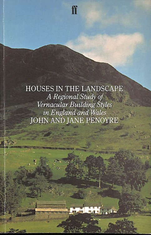 Houses in the Landscape: Regional Study of Vernacular Building Styles in England and Wales