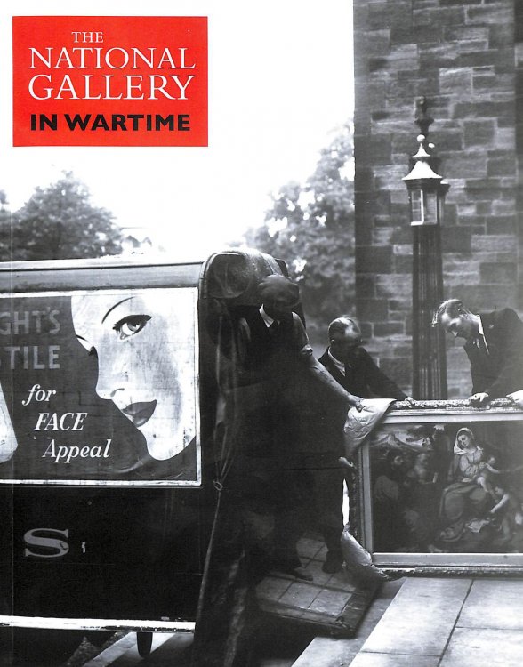 The National Gallery in Wartime (National Gallery London Publications)