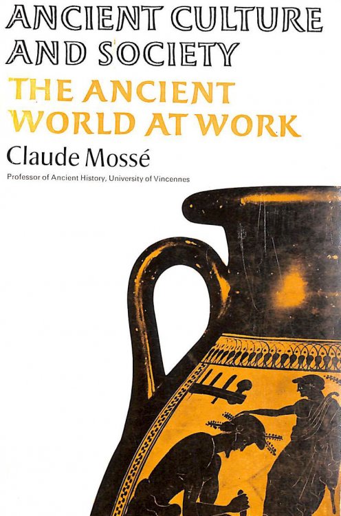 Ancient World at Work (Ancient Culture & Society S.)