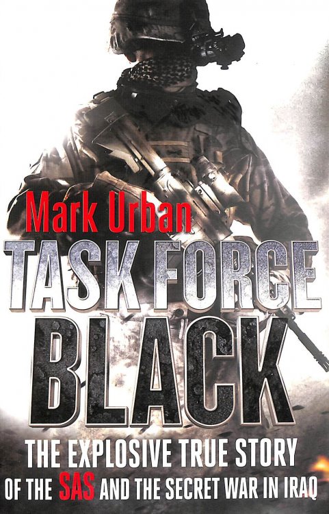 Task Force Black: The explosive true story of the SAS and the secret war in Iraq