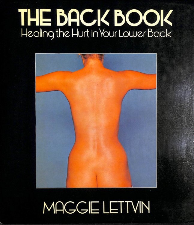 Back Book: Healing the Hurt in Your Lower Back