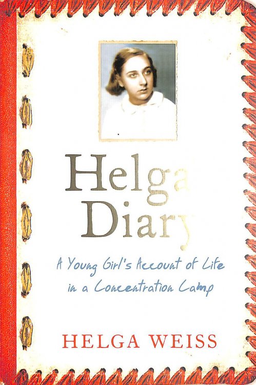 Helga's Diary: A Young Girl's Account of Life in a Concentration Camp