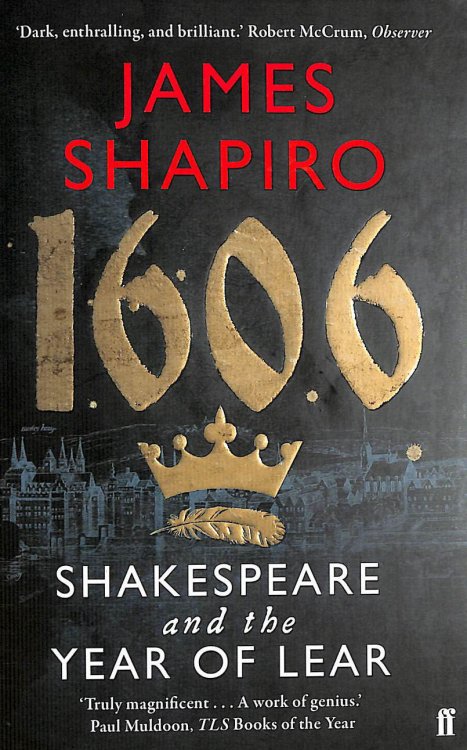 1606: Shakespeare and the Year of Lear