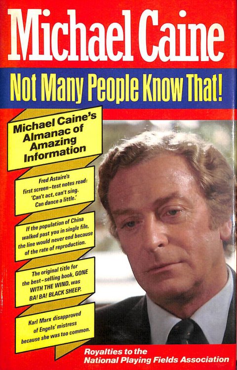 Not Many People Know That: Michael Caine's Almanac of Amazing Information