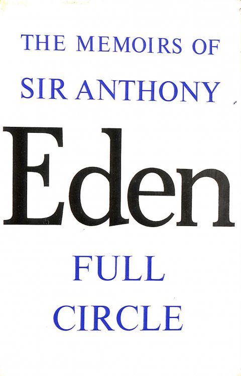 The Memoirs of Sir Antony Eden Full Circle