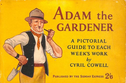 Adam The Gardener View By View Gardening In Pictures - New Ed.