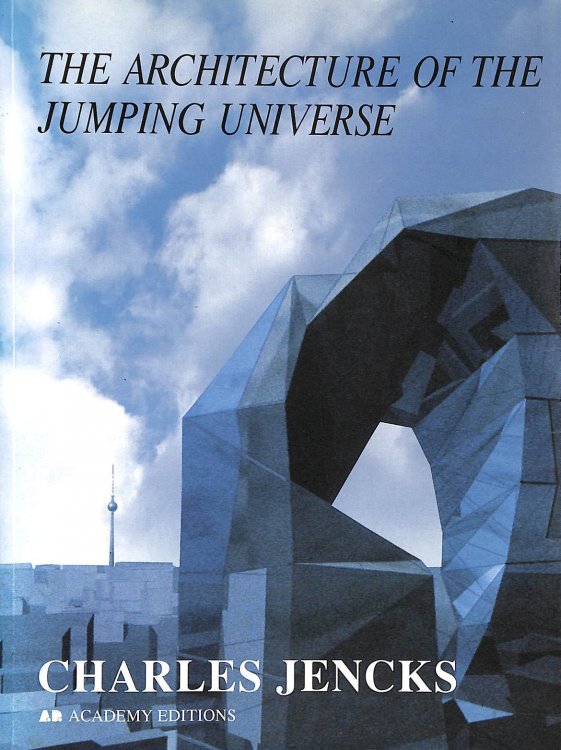 The Architecture of the Jumping Universe: A Polemic - How Complexity Science is Changing Architecture and Culture