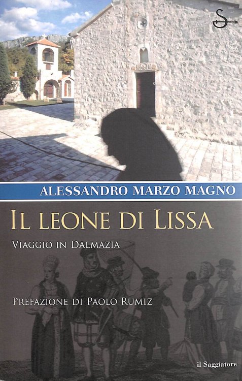 Il Leone Di Lissa. Viaggio In Dalmazia