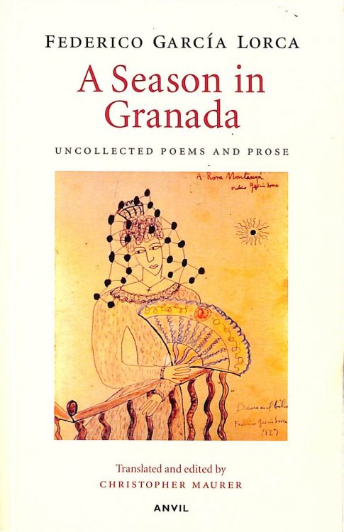 Season in Granada: Uncollected Poems and Prose