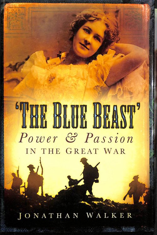 The Blue Beast: Power and Passion in the Great War