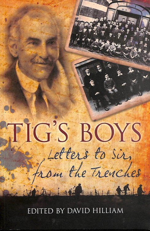 Tig's Boys: Letters to Sir from the Trenches