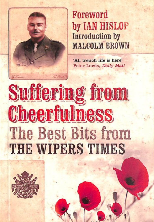 Suffering from Cheerfulness. The Best Bits from The Wipers Times
