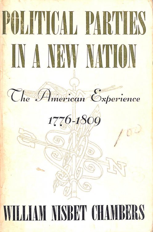 Political Parties in a New Nation: the American Experience, 1776-1809