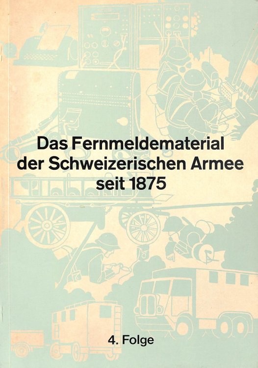 Fernemldematerial der Schweizerischen Armee seit 1875, 4 Folge