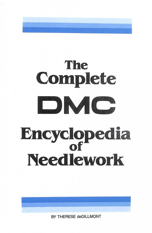 The Complete DMC Encyclopedia of Needlework