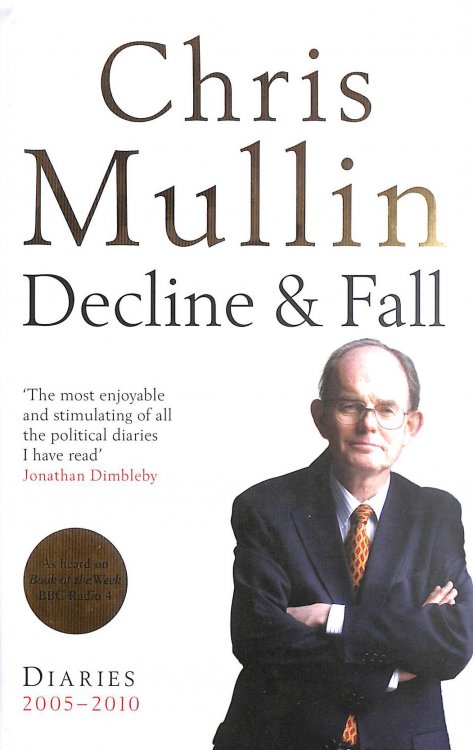Decline & Fall: Diaries 2005-2010