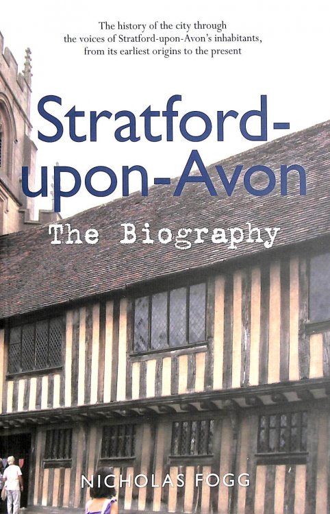 Stratford-upon-Avon The Biography