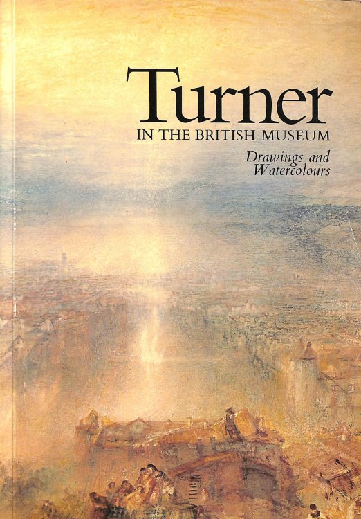 Image for Turner in the British Museum: Drawings and Watercolours Turner in the British Museum: Drawings and Watercolours