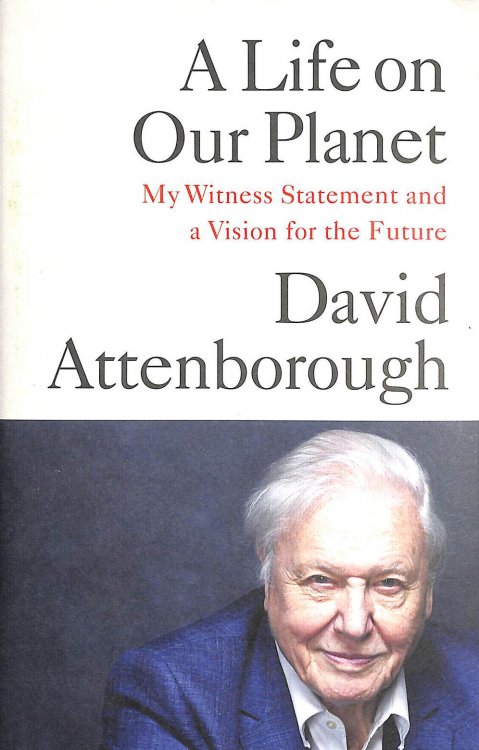 A Life on Our Planet: My Witness Statement and a Vision for the Future