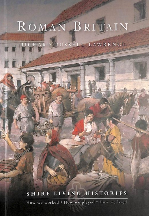 Roman Britain (Shire Living Histories)