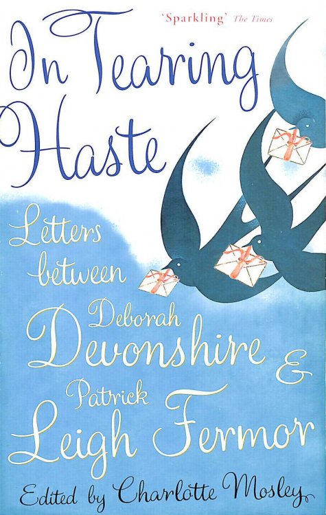 In Tearing Haste: Letters Between Deborah Devonshire and Patrick Leigh Fermor