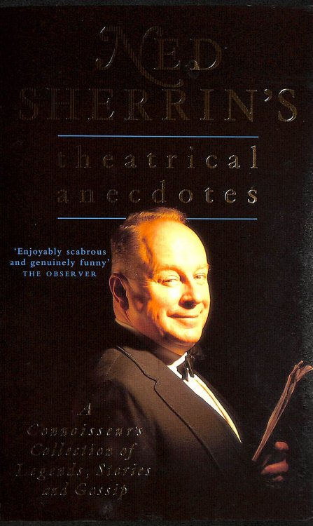 Ned Sherrin's Theatrical Anecdotes: A Connoisseur's Collection of Legends, Stories and Gossip