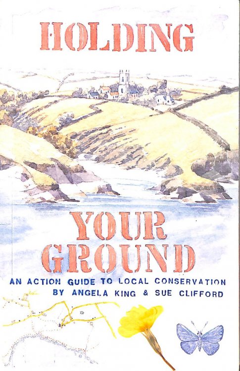 Holding Your Ground: An Action Guide to Local Conservation