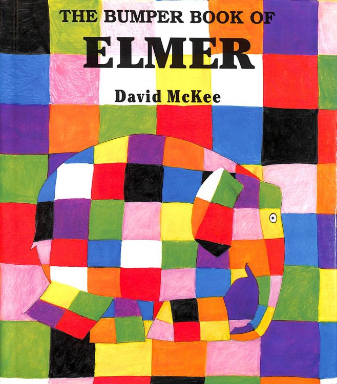 The Bumper Book of Elmer (Elmer, Elmer Again, Elmer on Stilts, and Elmer and Wilbur)