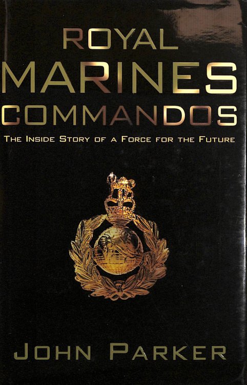 Royal Marines Commandos: The Inside Story of a Force for The Future