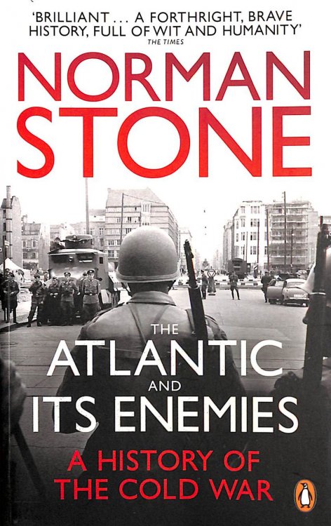 The Atlantic and Its Enemies: A History of the Cold War