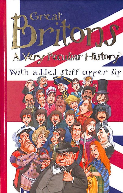 Great Britons, A Very Peculiar History (Cherished Library)