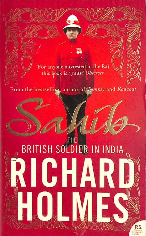 Sahib: The British Soldier in India 1750-1914