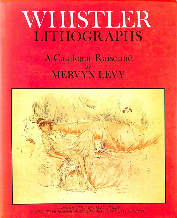 Whistler Lithographs: Catalogue Raisonee