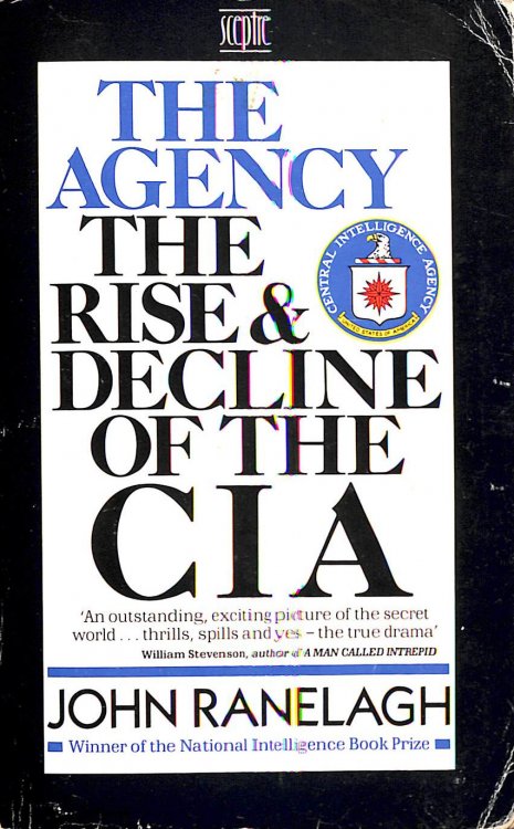 The Agency: Rise and Decline of the C.I.A.