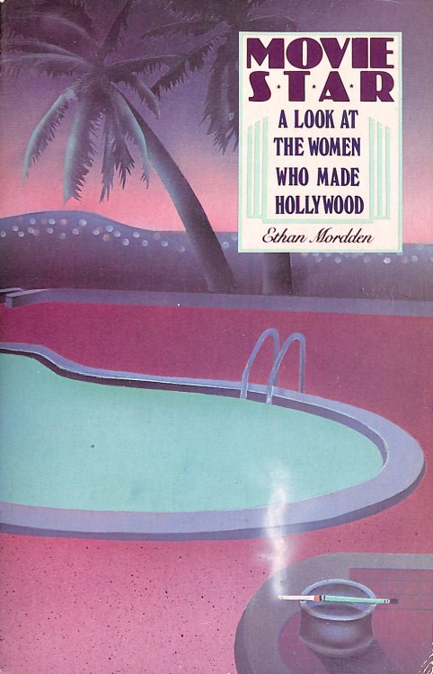 Movie Star: A Look at the Women Who Made Hollywood
