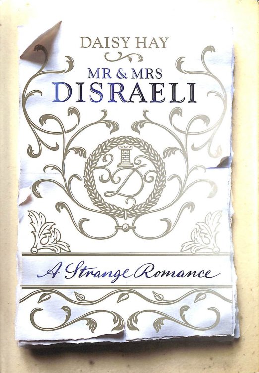 Mr and Mrs Disraeli: A Strange Romance
