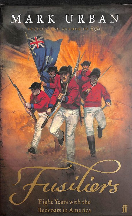 Fusiliers. Eight Years with the Redcoats in America