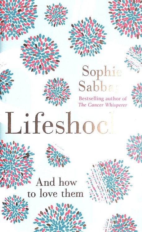 Lifeshocks: And how to love them