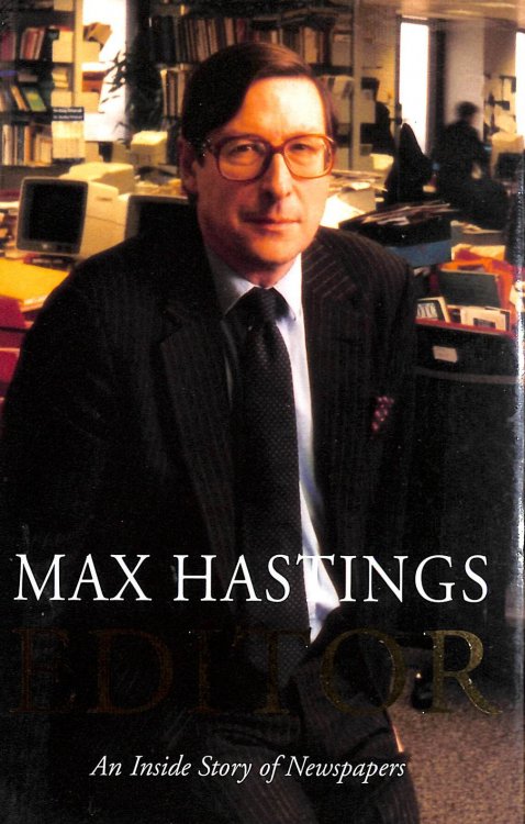 Max Hastings: Editor: A Memoir