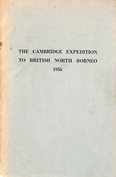 Cambridge Expedition to British North Borneo 1956 - The Objects Of The Expedition Were To Study The Economy, Agriculture And Way Of Life Of The Dusun Villagers In The Tambunan Plain And To Make Cine Films And Tape Recordings Of Traditional Music And Dancing And To Study And Collect Animals, Birds An