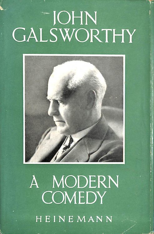 A Modern Comedy The Forsyte Chronicles Volume 2: containing the following works in the series: 4. The White Monkey, 5. The Silver Spoon, and, 6. Swan Song