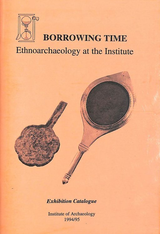 Borrowing Time Ethnoarchaeology At The Institute