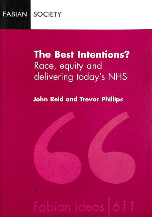 The Best Intentions: Race, Equity and Delivering Today's NHS (Fabian Ideas S.)