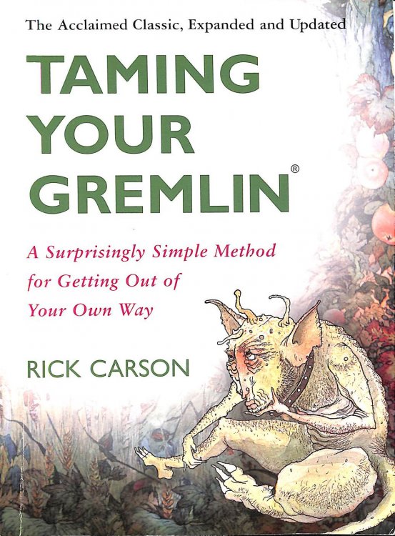 Taming Your Gremlin (Revised Edition): A Surprisingly Simple Method for Getting Out of Your Own Way
