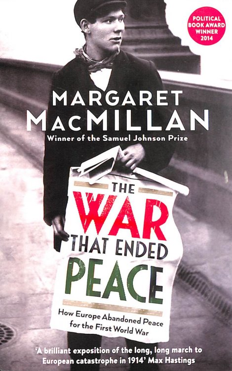 The War that Ended Peace: How Europe abandoned peace for the First World War