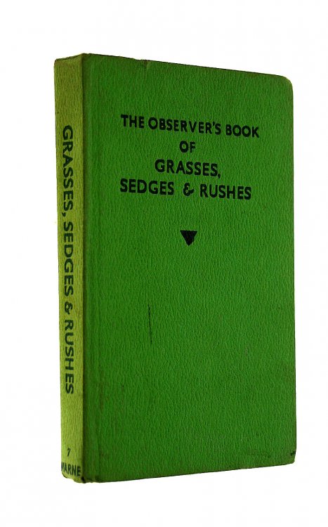 The Observer's Book of Grasses, Sedges and Rushes - One Hundred Species with 102 Illustrations, 48 in full colour