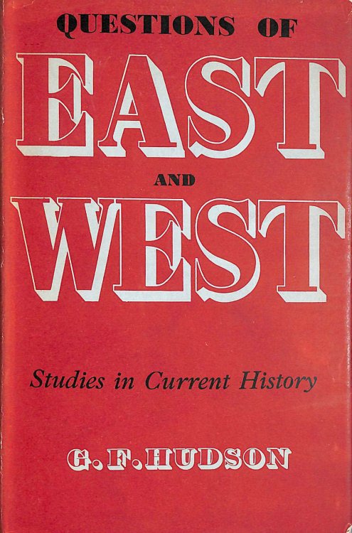 Questions of East and West: Studies in current history