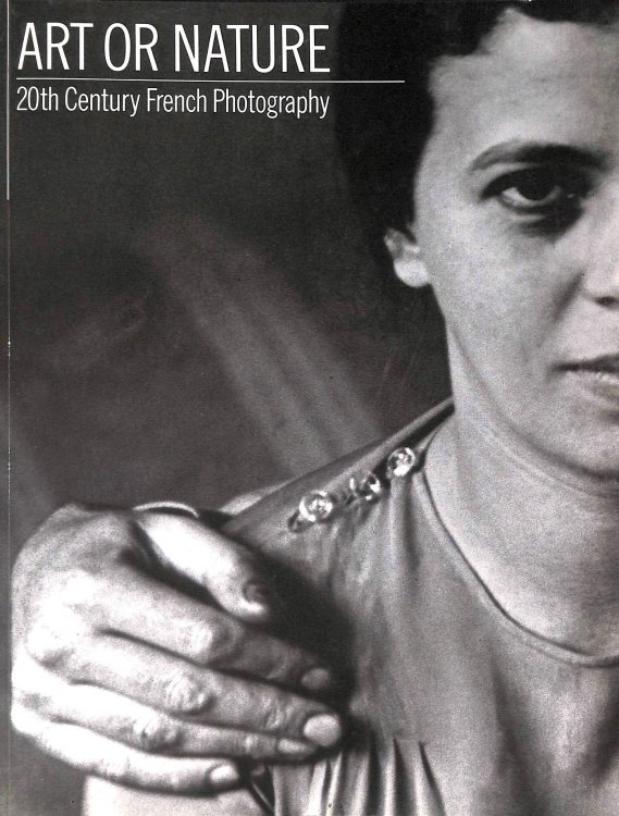 Art or Nature: Twentieth Century French Photography
