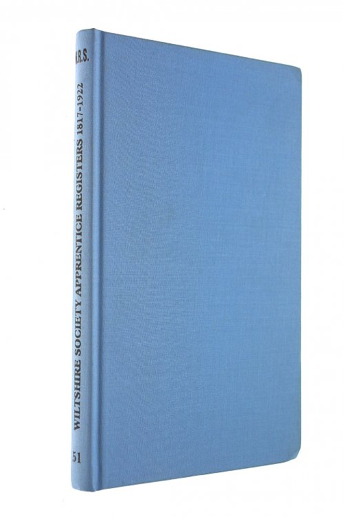 The Apprentice Registers of the Wiltshire Society 1817-1922 (Wiltshire Record Society)